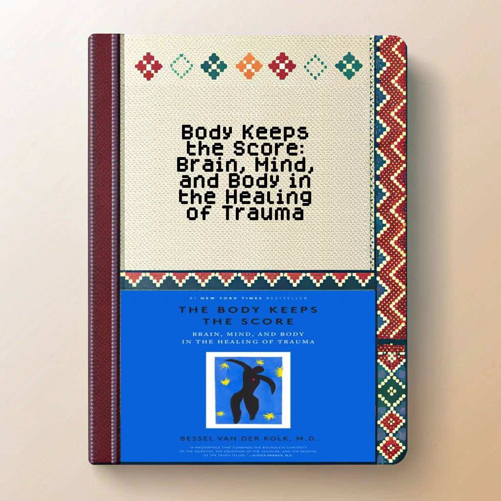 Body Keeps the Score: Brain