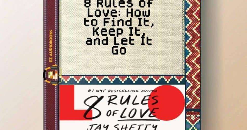 8 Rules of Love: How to Find It