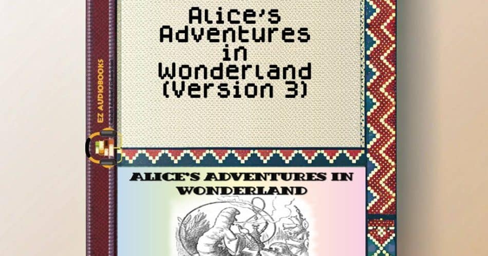 Alice's Adventures in Wonderland (Version 3) Audiobook