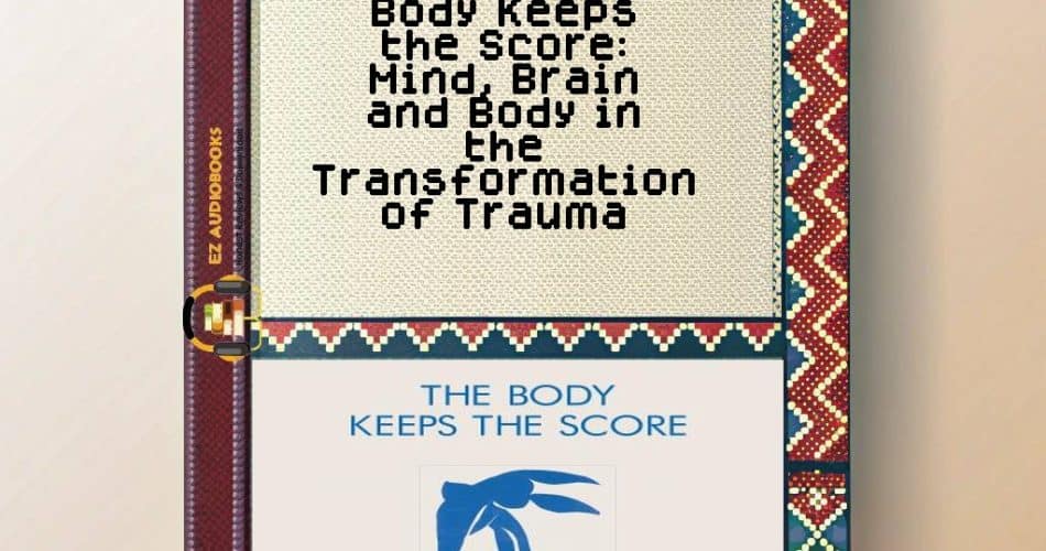 Body Keeps the Score: Mind