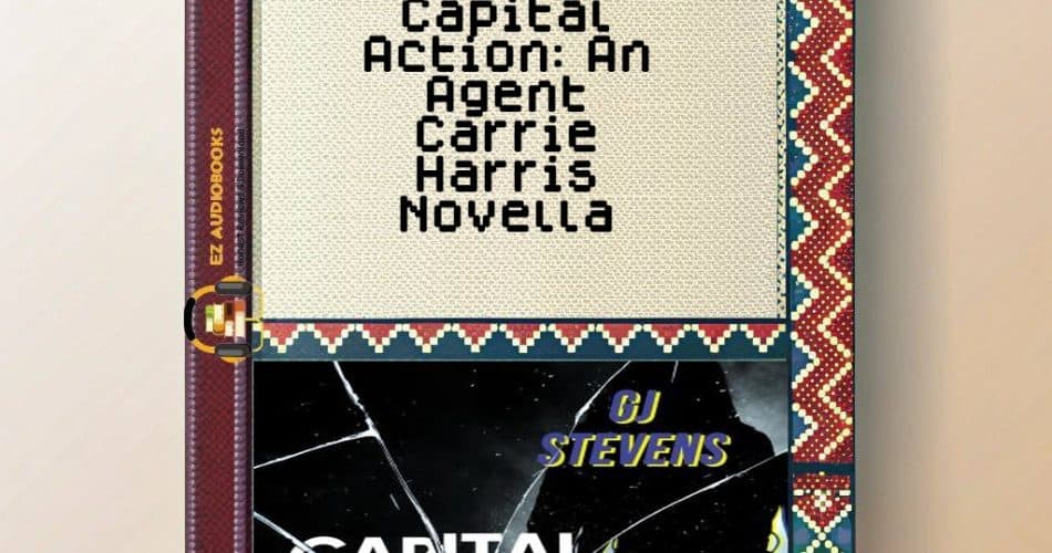 Capital Action: An Agent Carrie Harris Novella Audiobook