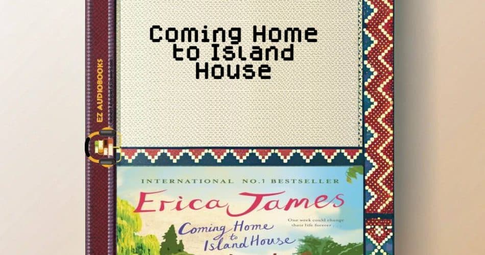 Coming Home to Island House Audiobook