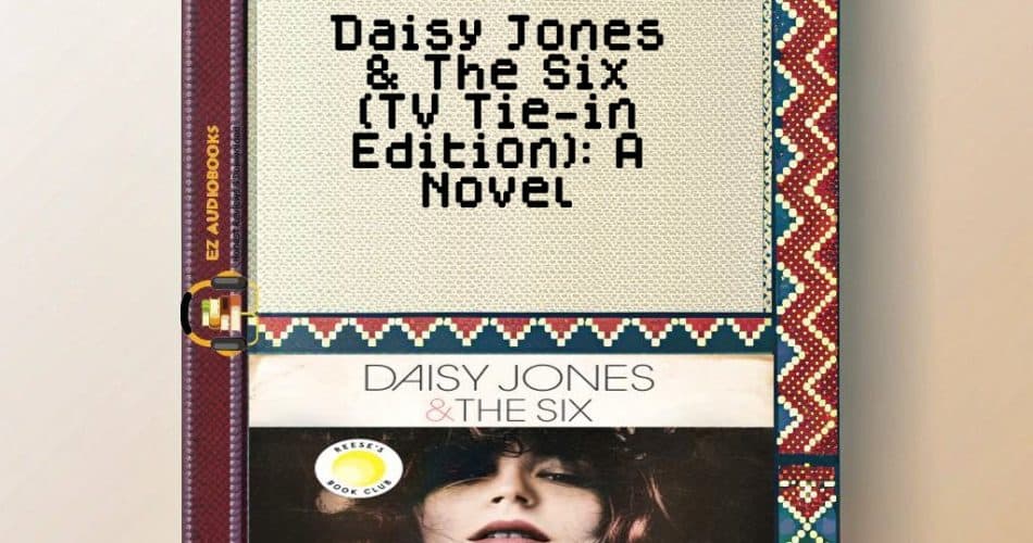 Daisy Jones & The Six (TV Tie-in Edition): A Novel Audiobook
