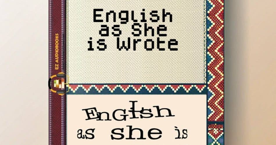 English as She is Wrote Audiobook