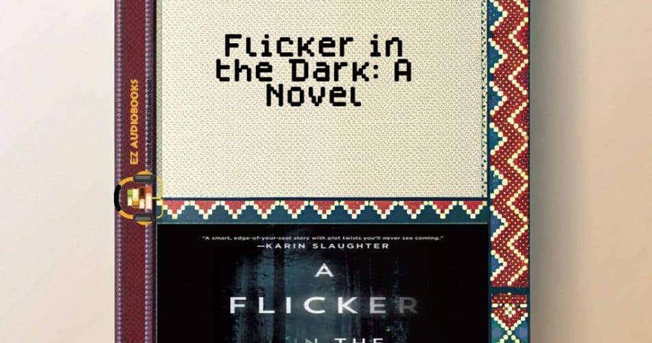 Flicker in the Dark: A Novel Audiobook
