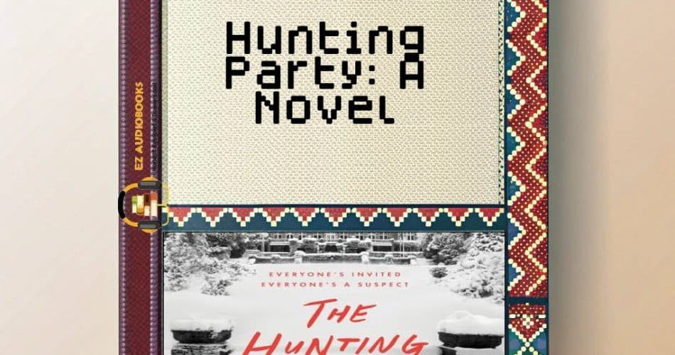 Hunting Party: A Novel Audiobook