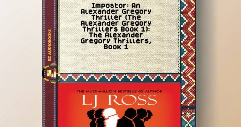 Impostor: An Alexander Gregory Thriller (The Alexander Gregory Thrillers Book 1): The Alexander Gregory Thrillers