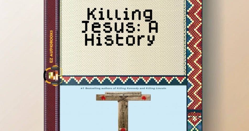Killing Jesus: A History Audiobook
