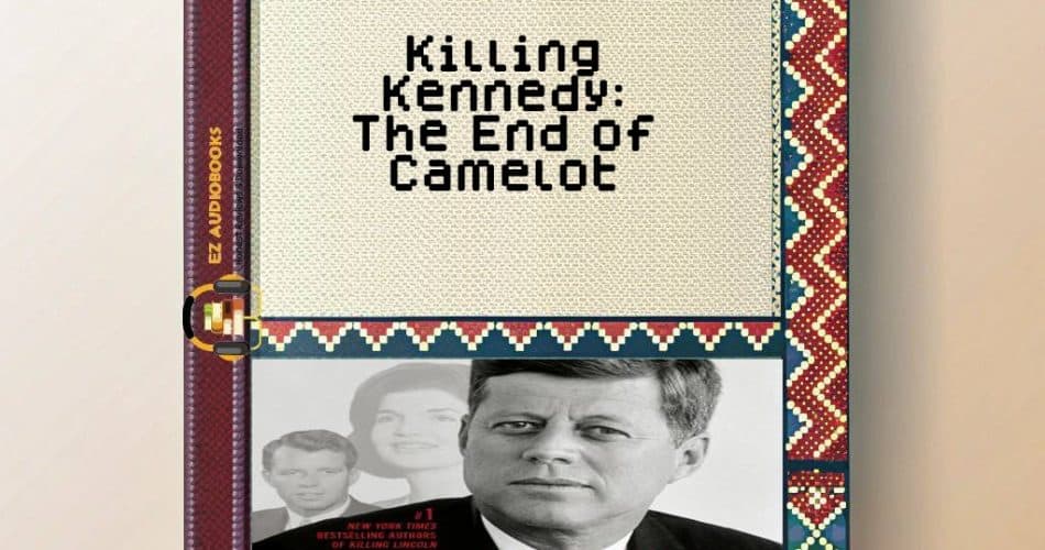Killing Kennedy: The End of Camelot Audiobook