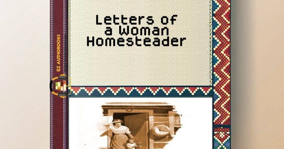 Letters of a Woman Homesteader Audiobook