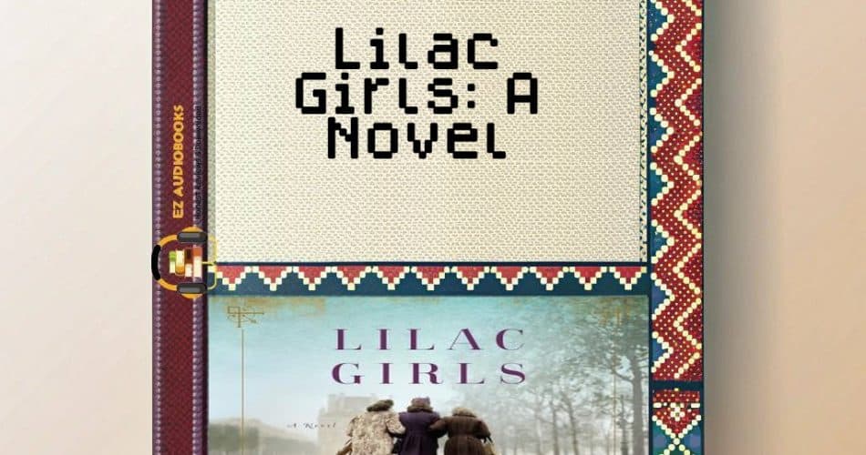 Lilac Girls: A Novel Audiobook