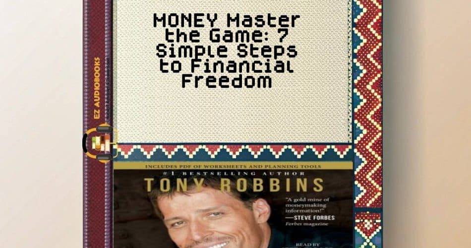 MONEY Master the Game: 7 Simple Steps to Financial Freedom Audiobook