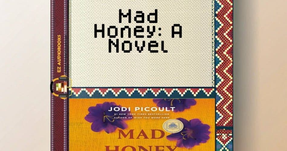 Mad Honey: A Novel Audiobook
