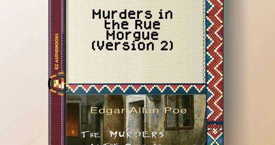 Murders in the Rue Morgue (Version 2) Audiobook