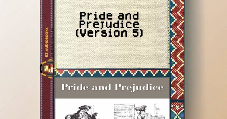 Pride and Prejudice (Version 5) Audiobook