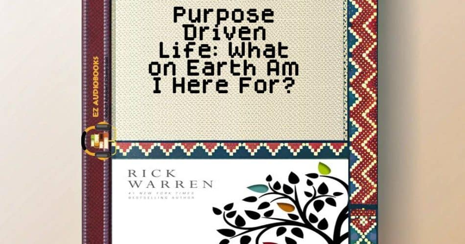 Purpose Driven Life: What on Earth Am I Here For? Audiobook
