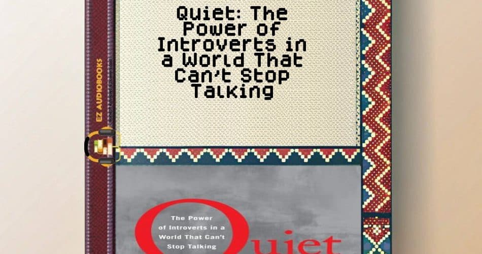 Quiet: The Power of Introverts in a World That Can't Stop Talking Audiobook