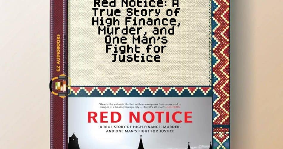 Red Notice: A True Story of High Finance
