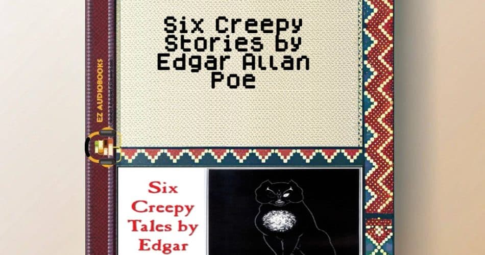 Six Creepy Stories by Edgar Allan Poe Audiobook