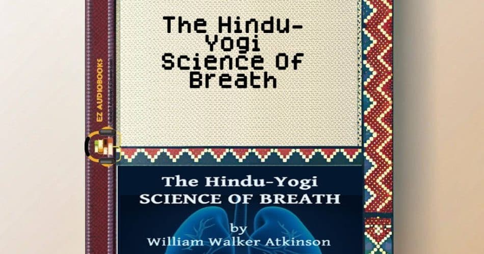 The Hindu-Yogi Science Of Breath Audiobook