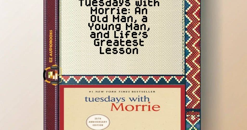 Tuesdays with Morrie: An Old Man