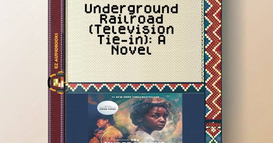 Underground Railroad (Television Tie-in): A Novel Audiobook