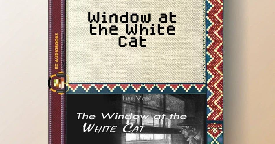 Window at the White Cat Audiobook