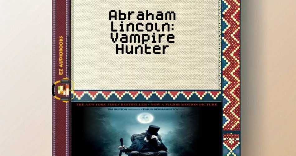 Abraham Lincoln: Vampire Hunter Audiobook