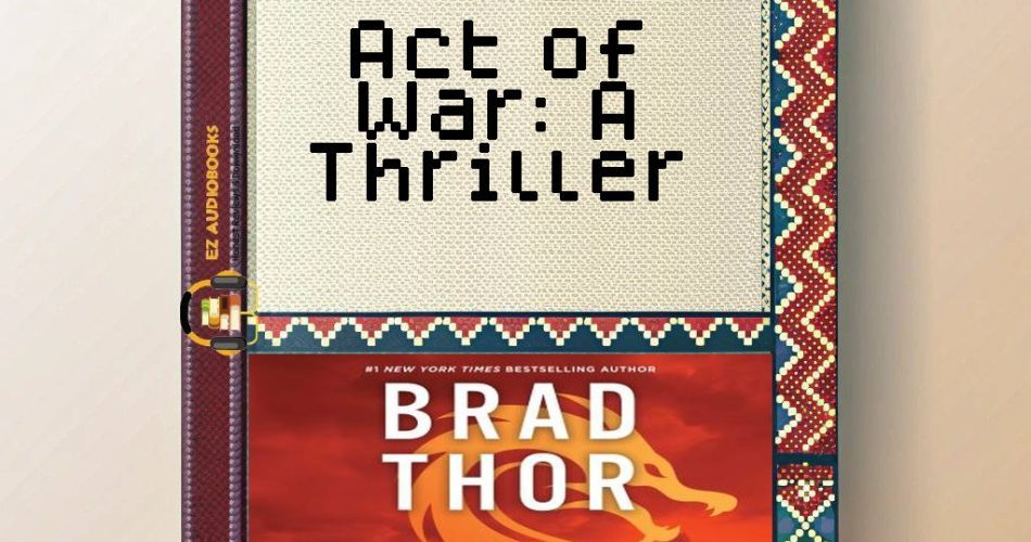 Act of War: A Thriller Audiobook