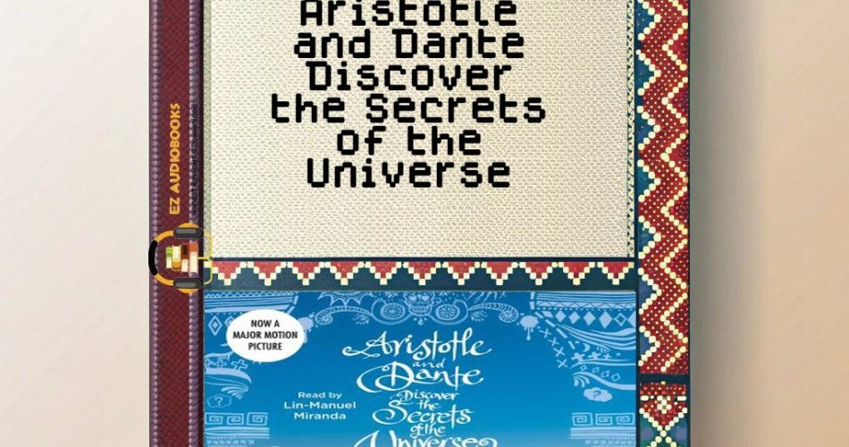 Aristotle and Dante Discover the Secrets of the Universe Audiobook