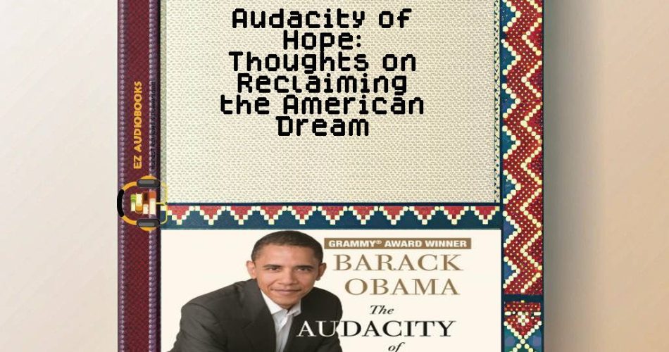 Audacity of Hope: Thoughts on Reclaiming the American Dream Audiobook