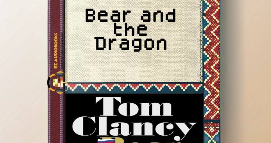Bear and the Dragon Audiobook