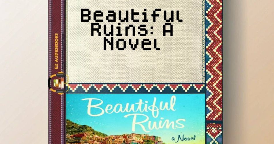 Beautiful Ruins: A Novel Audiobook