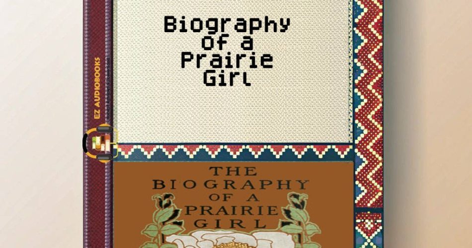 Biography of a Prairie Girl Audiobook