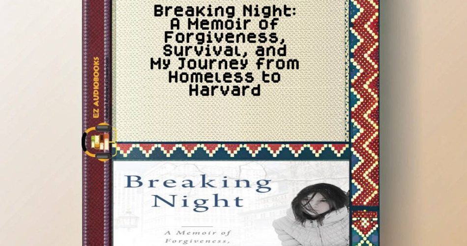 Breaking Night: A Memoir of Forgiveness