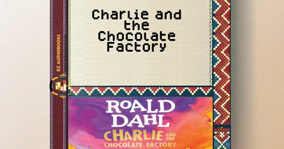 Charlie and the Chocolate Factory Audiobook