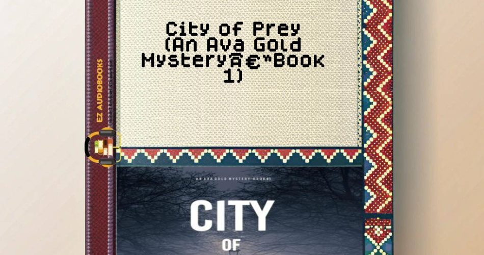 City of Prey (An Ava Gold Mysteryâ€”Book 1) Audiobook