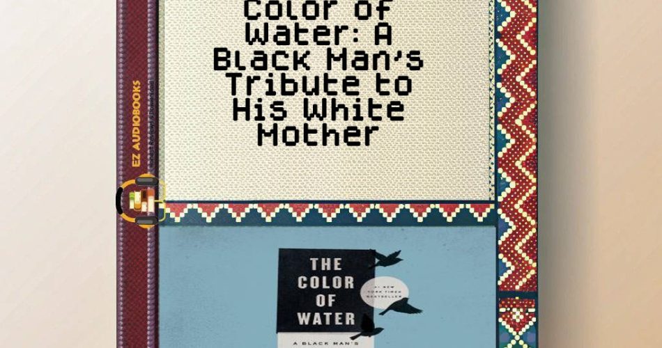 Color of Water: A Black Man's Tribute to His White Mother Audiobook