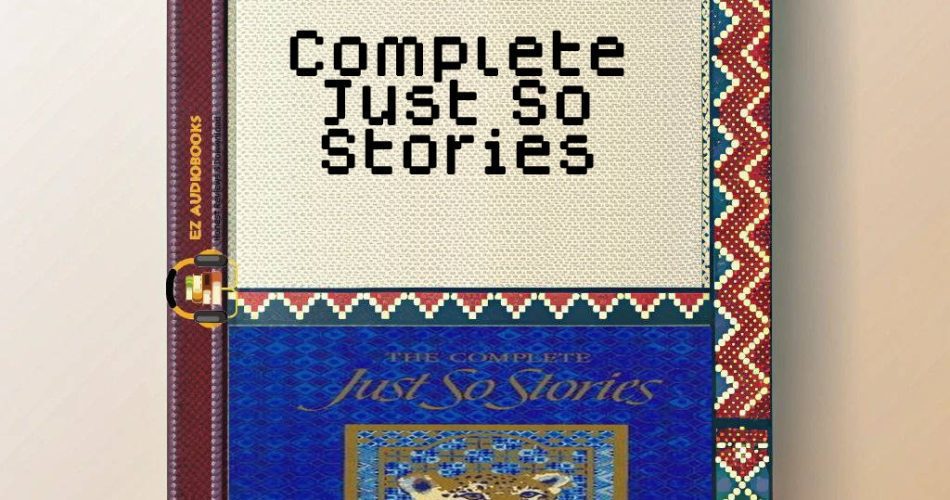 Complete Just So Stories Audiobook