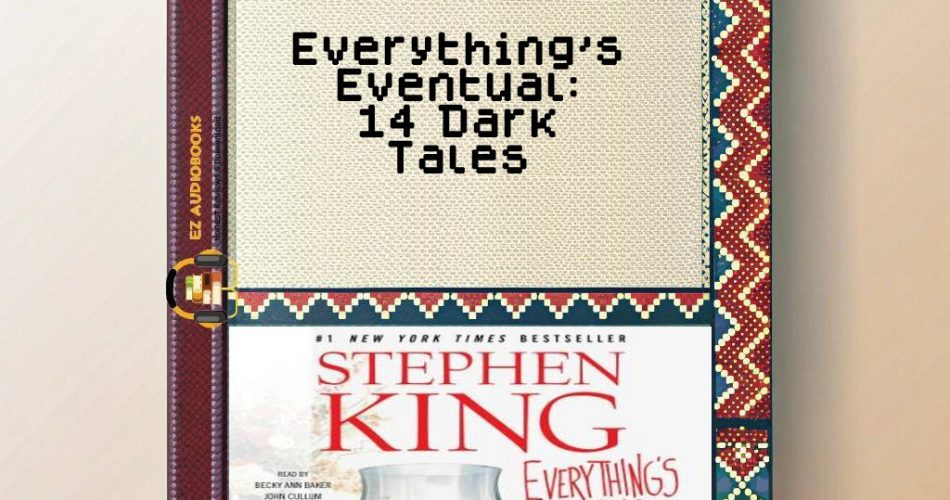 Everything's Eventual: 14 Dark Tales Audiobook