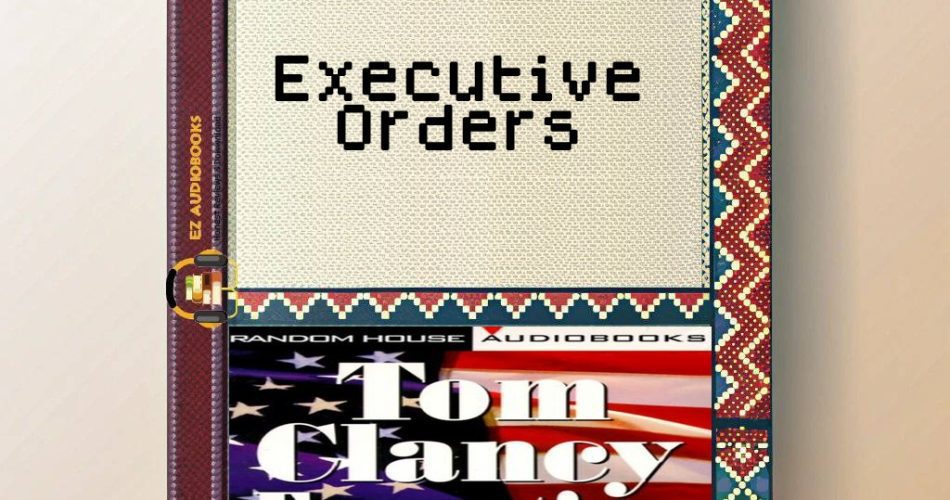 Executive Orders Audiobook