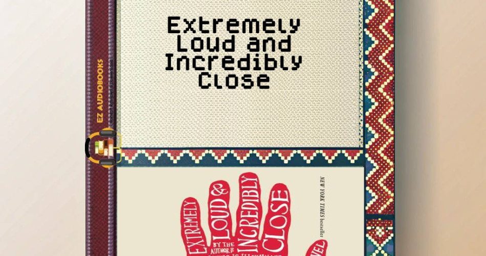 Extremely Loud and Incredibly Close Audiobook