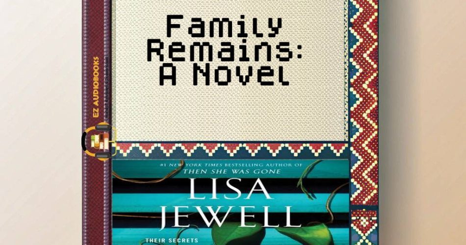 Family Remains: A Novel Audiobook