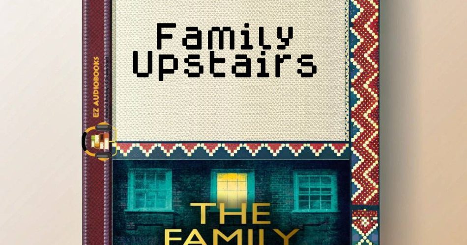 Family Upstairs Audiobook
