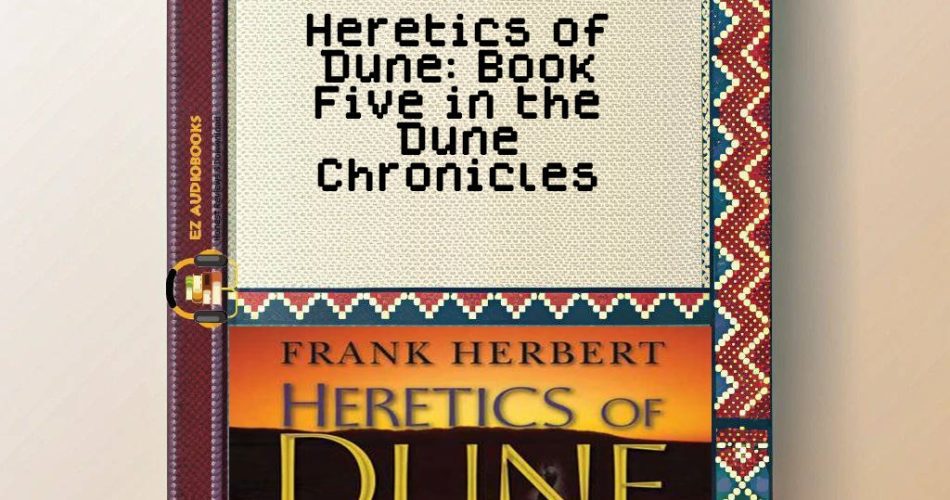 Heretics of Dune: Book Five in the Dune Chronicles Audiobook