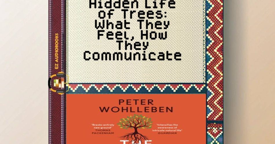 Hidden Life of Trees: What They Feel