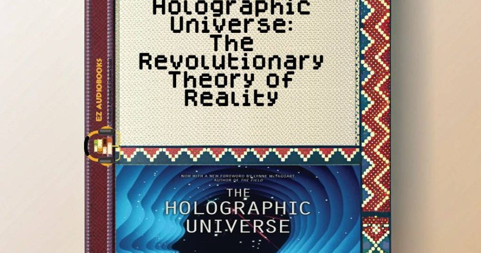 Holographic Universe: The Revolutionary Theory of Reality Audiobook