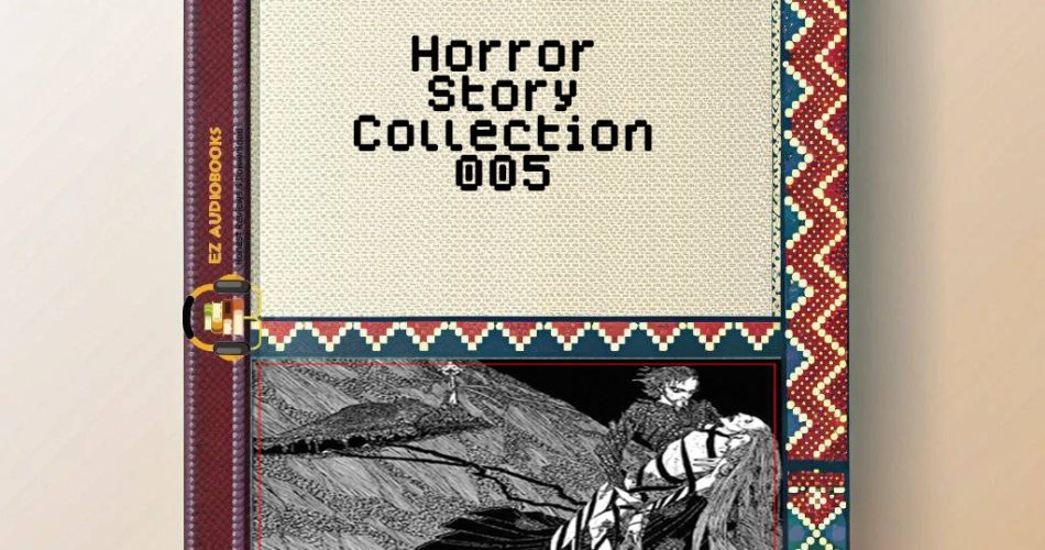 Horror Story Collection 005 Audiobook