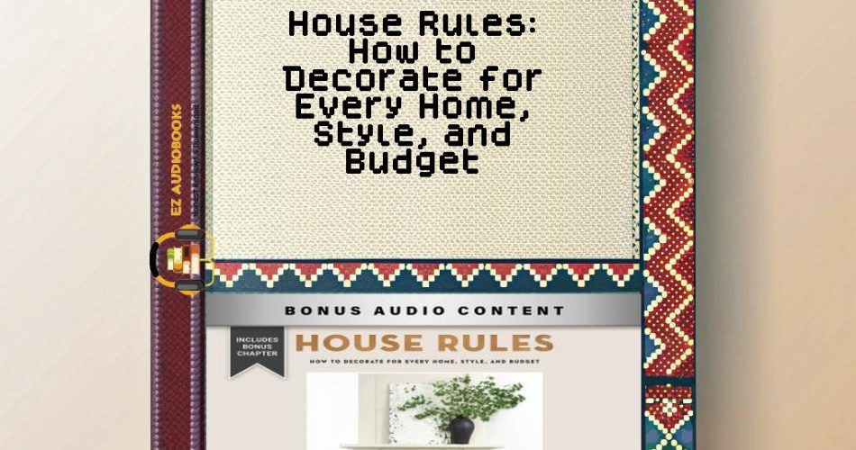 House Rules: How to Decorate for Every Home