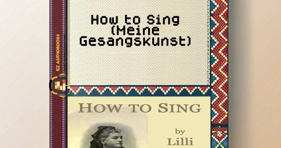 How to Sing (Meine Gesangskunst) Audiobook